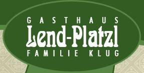 Firmenlogo Gasthaus Lend-Platzl GmbH