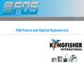 FOS - Future and Optical Systems